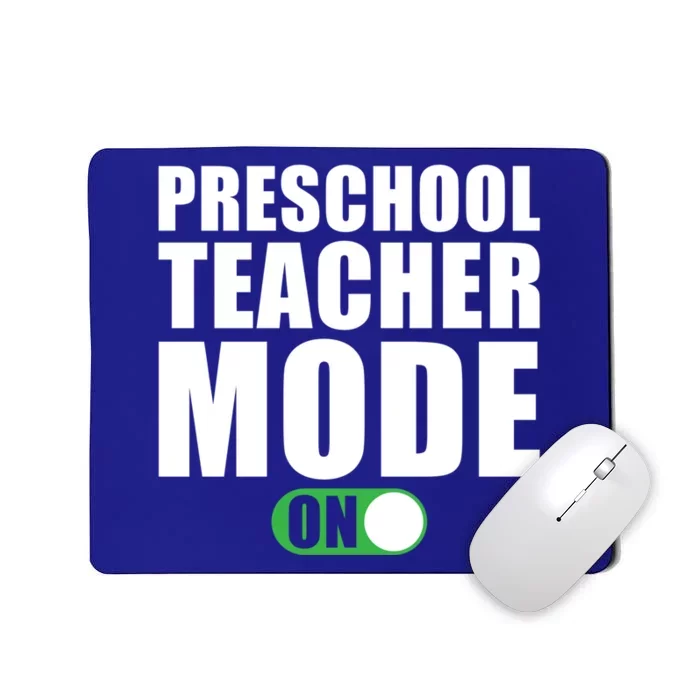 Preschool Teacher Mode On Funny Preschool Teacher Gift Mousepad