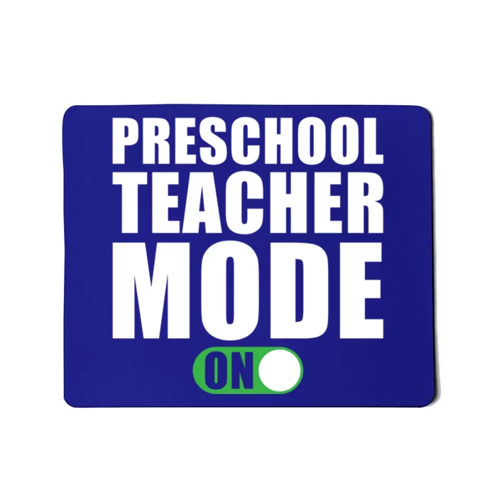 Preschool Teacher Mode On Funny Preschool Teacher Gift Mousepad