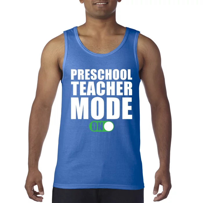 Preschool Teacher Mode On Funny Preschool Teacher Gift Tank Top