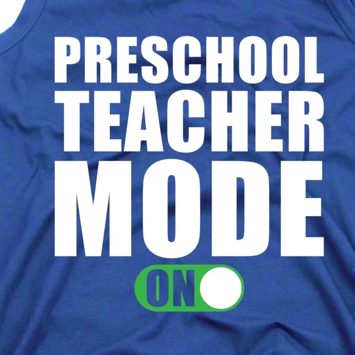 Preschool Teacher Mode On Funny Preschool Teacher Gift Tank Top