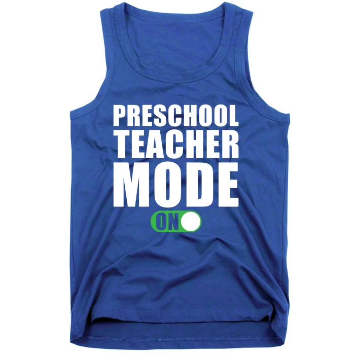 Preschool Teacher Mode On Funny Preschool Teacher Gift Tank Top