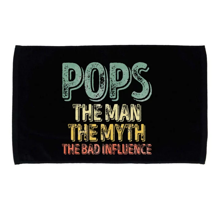 Pops The Man The Myth The Bad Influence Father's Day Microfiber Hand Towel