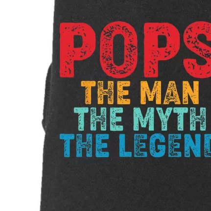 Pops The Man The Myth The Legend Fathers Day Grandpa Doggie 3-End Fleece Hoodie