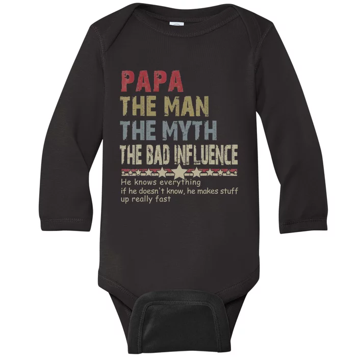 Papa The Man The Myth The Bad Influence He Knows Everything Baby Long Sleeve Bodysuit