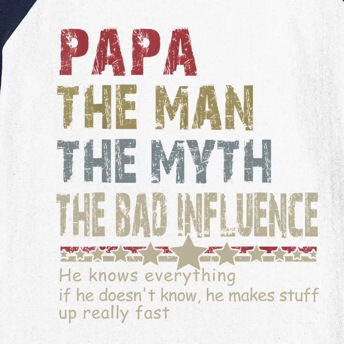 Papa The Man The Myth The Bad Influence He Knows Everything Baseball Sleeve Shirt