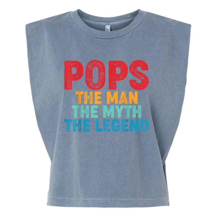 Pops The Man The Myth The Legend Fathers Day Grandpa Garment-Dyed Women's Muscle Tee