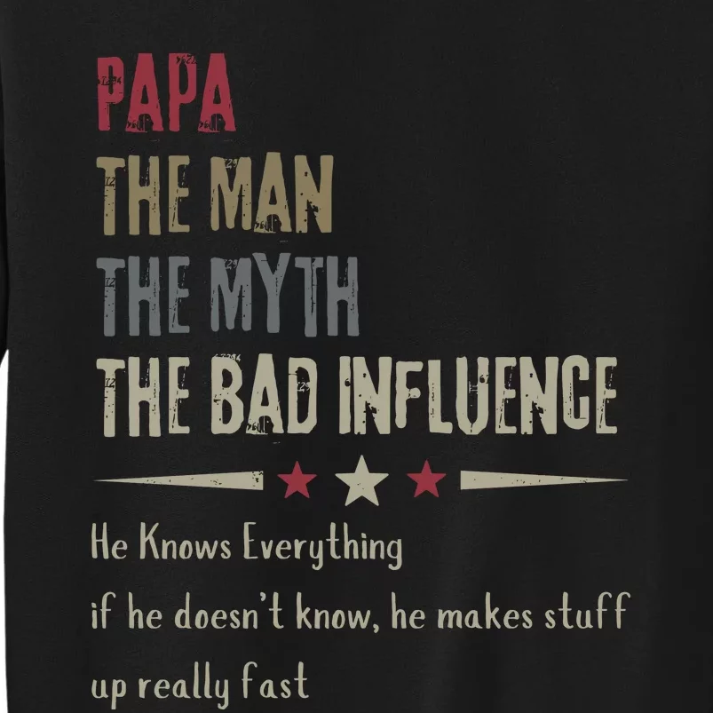 Papa The Man The Myth The Bad Influence Sweatshirt