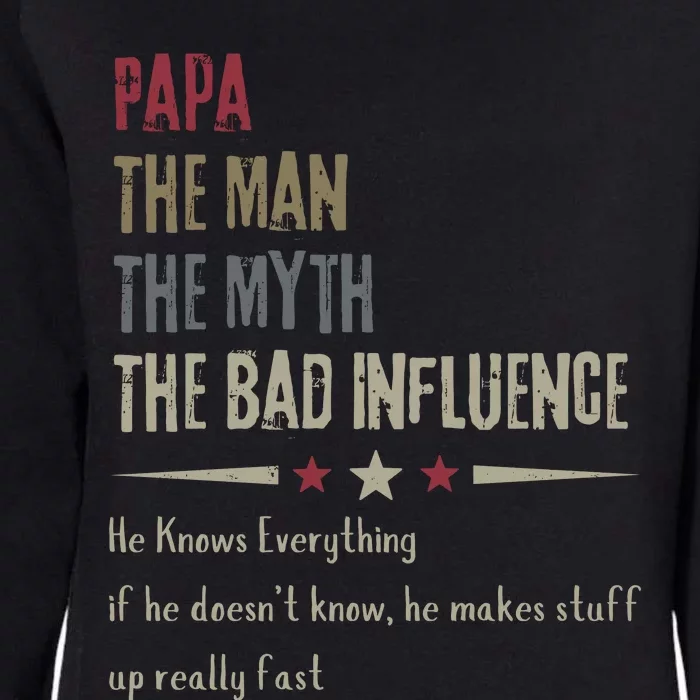 Papa The Man The Myth The Bad Influence Womens California Wash Sweatshirt