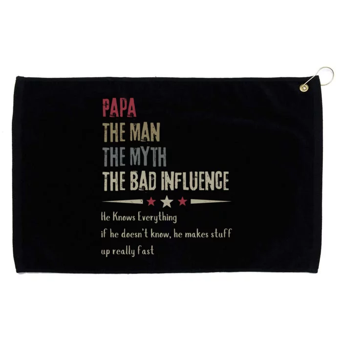 Papa The Man The Myth The Bad Influence Grommeted Golf Towel