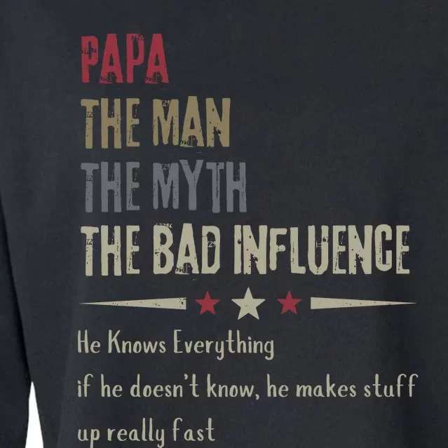 Papa The Man The Myth The Bad Influence Cropped Pullover Crew