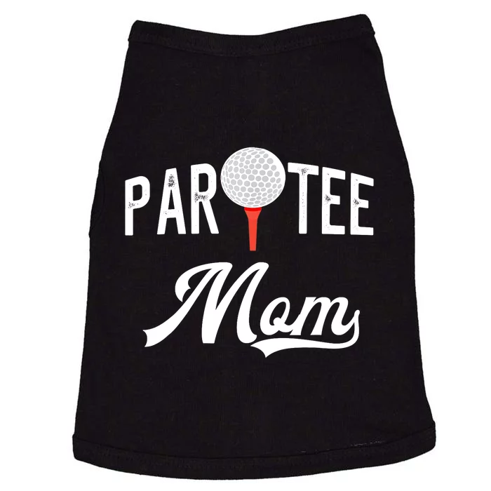 Par Tee Mom Funny Partee Golf Pun For Mom Doggie Tank