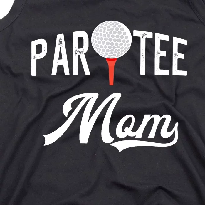 Par Tee Mom Funny Partee Golf Pun For Mom Tank Top