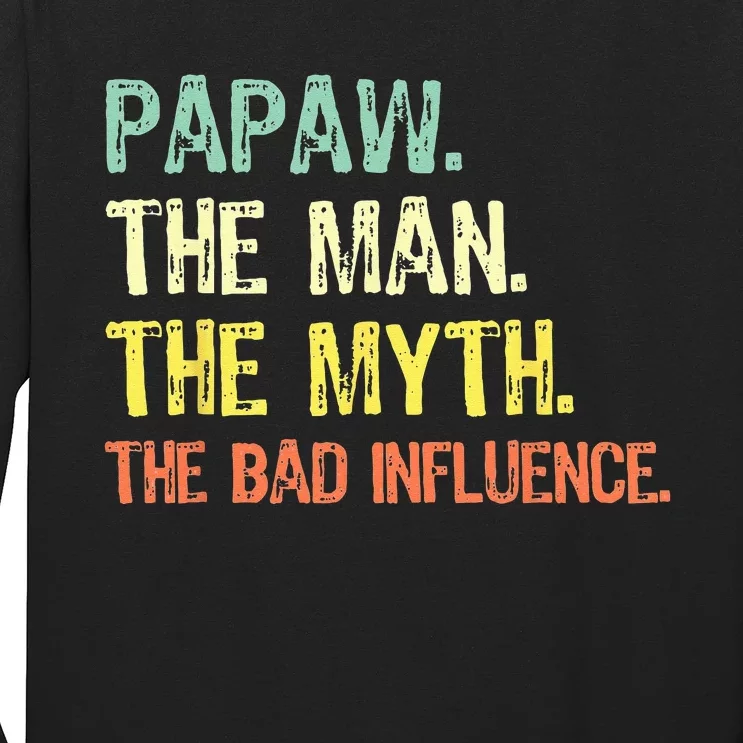 Papaw The Man Myth Bad Influence Retro Gift Grandpa Long Sleeve Shirt