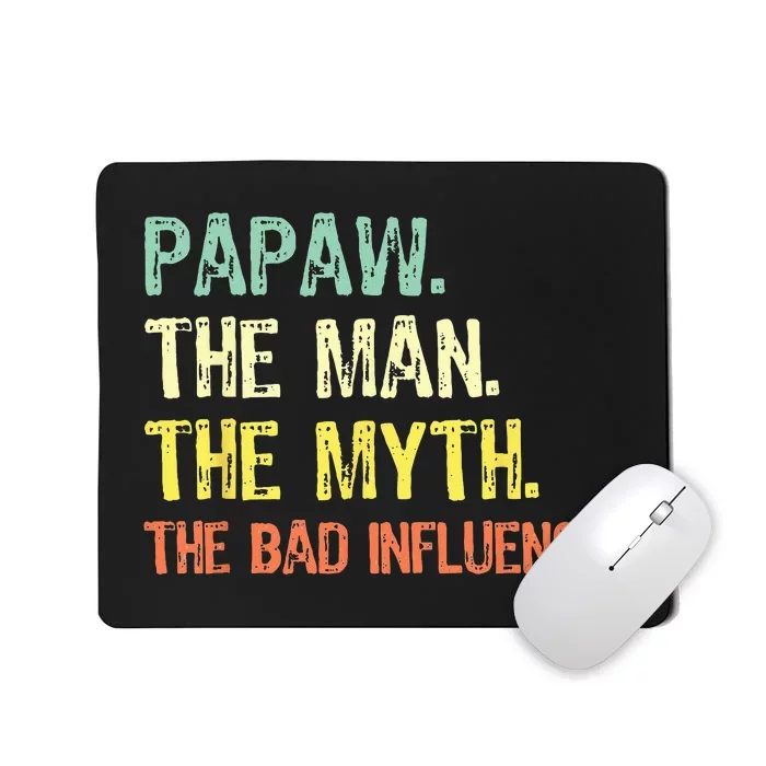 Papaw The Man Myth Bad Influence Retro Gift Grandpa Mousepad