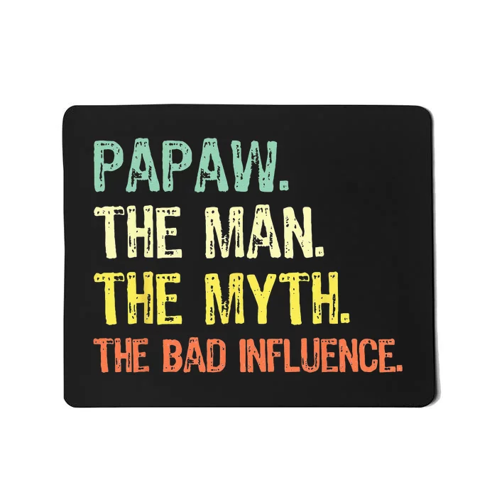 Papaw The Man Myth Bad Influence Retro Gift Grandpa Mousepad