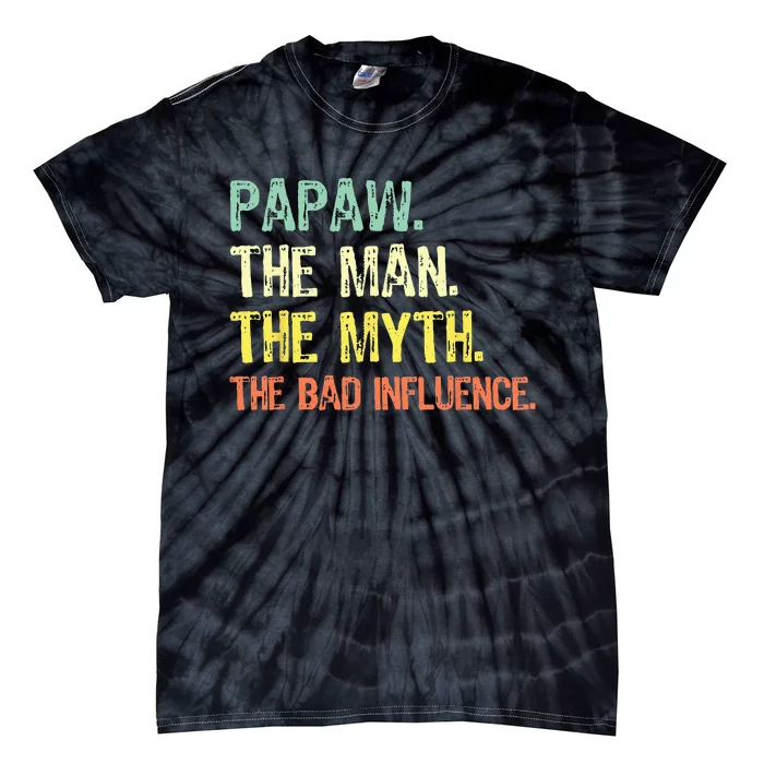 Papaw The Man Myth Bad Influence Retro Gift Grandpa Tie-Dye T-Shirt