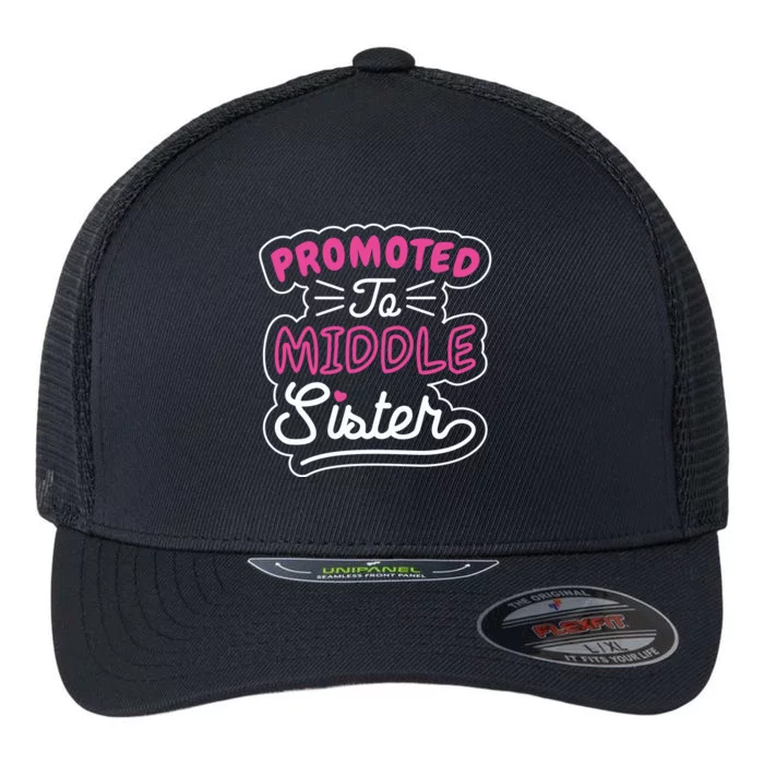 Promoted To Middle Sister Flexfit Unipanel Trucker Cap