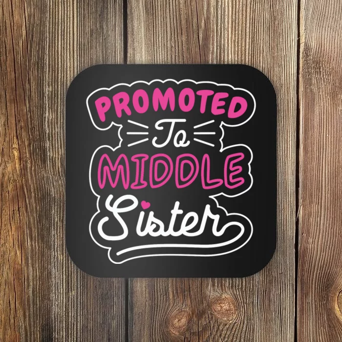 Promoted To Middle Sister Coaster