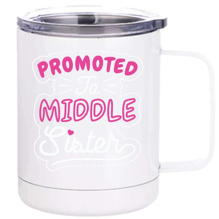 Promoted To Middle Sister Front & Back 12oz Stainless Steel Tumbler Cup