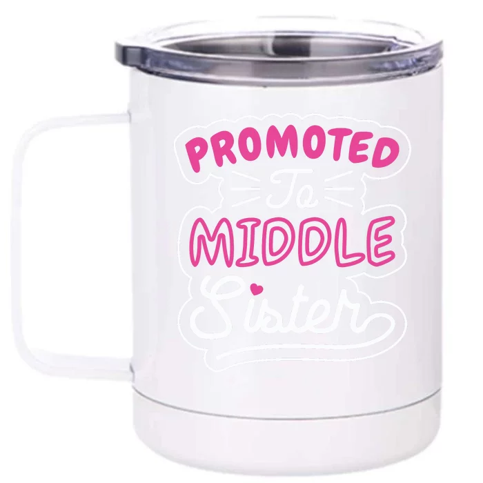 Promoted To Middle Sister Front & Back 12oz Stainless Steel Tumbler Cup