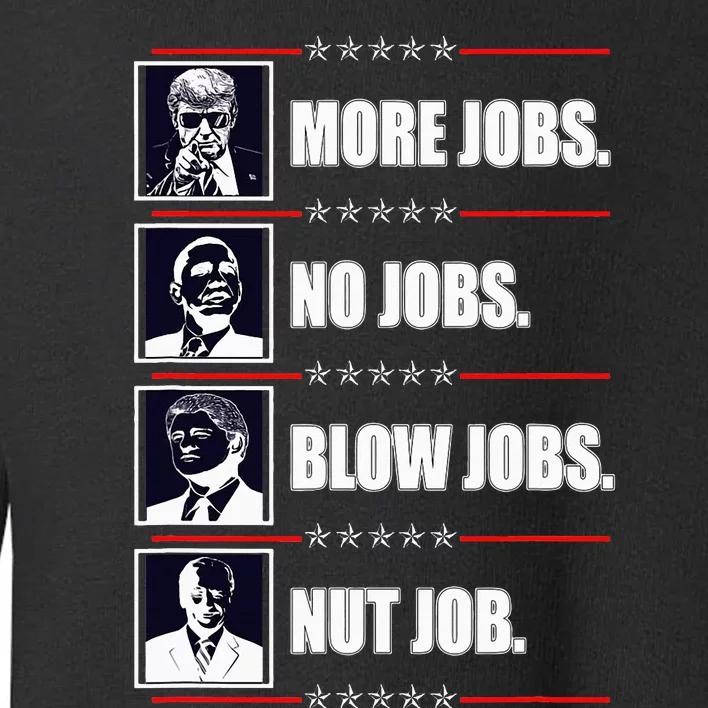 Political Trump More Jobs Obama Clinton Biden Toddler Sweatshirt