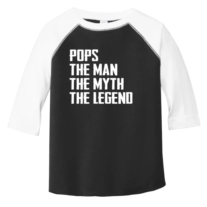 Pops The Man The Myth The Legend Toddler Fine Jersey T-Shirt