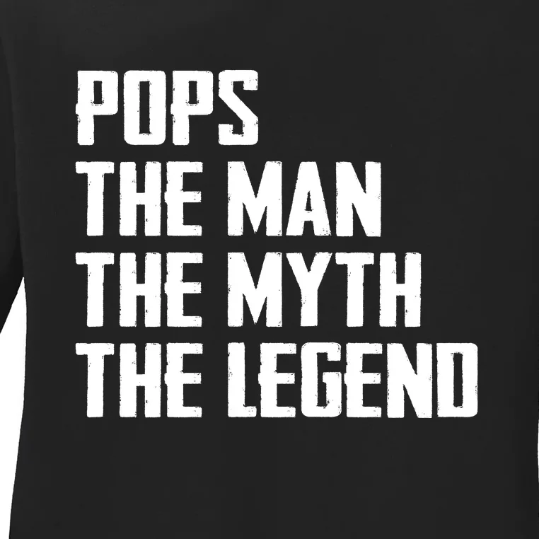 Pops The Man The Myth The Legend Ladies Long Sleeve Shirt