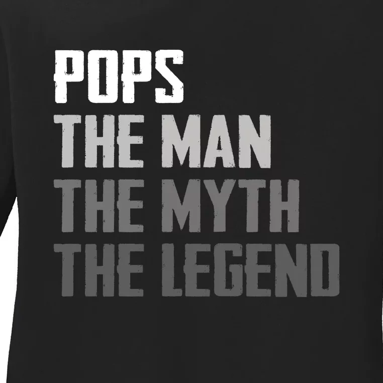 Pops The Man The Myth The Legend Ladies Long Sleeve Shirt