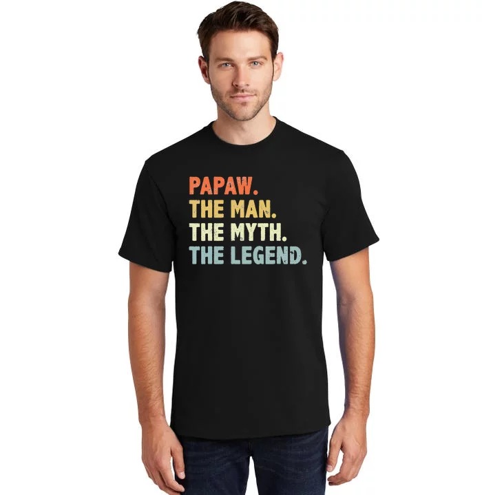 Papaw The Man Myth Legend Father’s Day Gift Tall T-Shirt