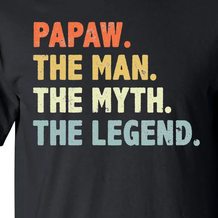 Papaw The Man Myth Legend Father’s Day Gift Tall T-Shirt