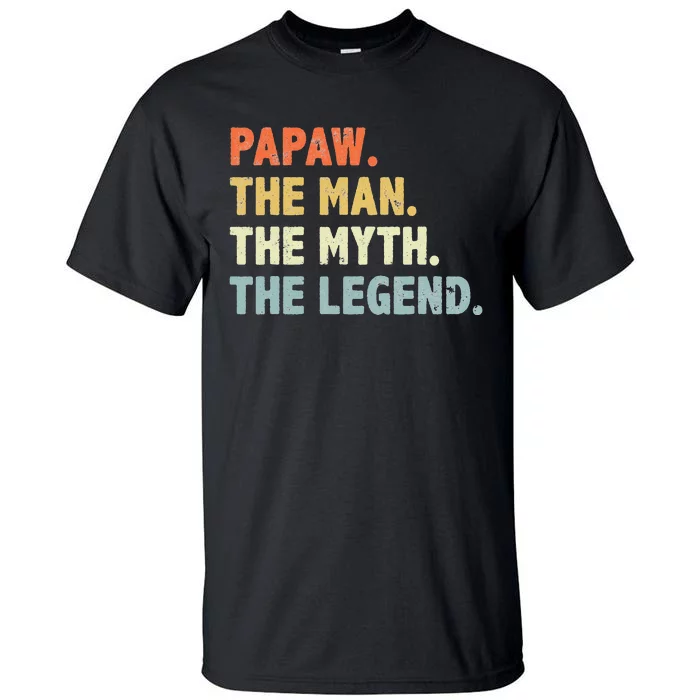 Papaw The Man Myth Legend Father’s Day Gift Tall T-Shirt