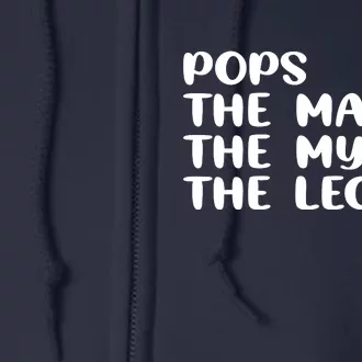 Pops The Man The Myth The Legend Full Zip Hoodie