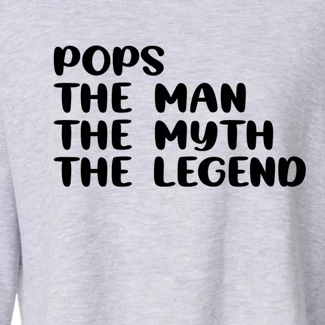 Pops The Man The Myth The Legend Cropped Pullover Crew