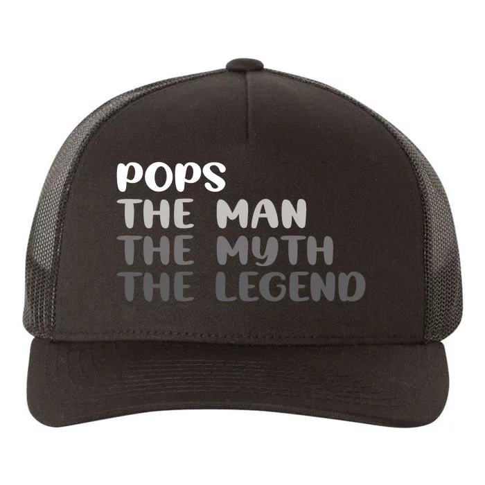 Pops The Man The Myth The Legend Yupoong Adult 5-Panel Trucker Hat