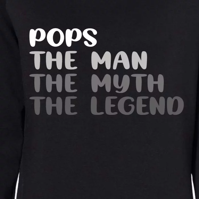 Pops The Man The Myth The Legend Womens California Wash Sweatshirt