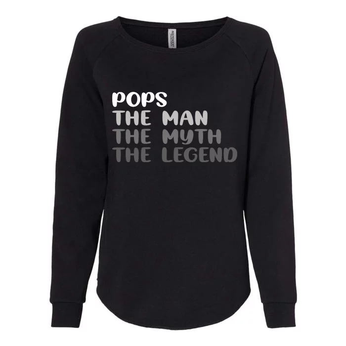 Pops The Man The Myth The Legend Womens California Wash Sweatshirt