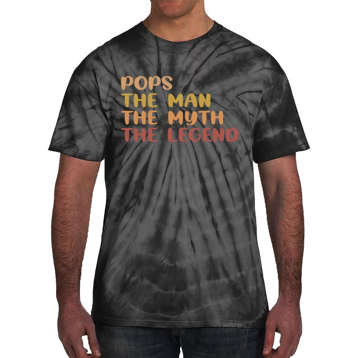 Pops The Man The Myth The Legend Tie-Dye T-Shirt