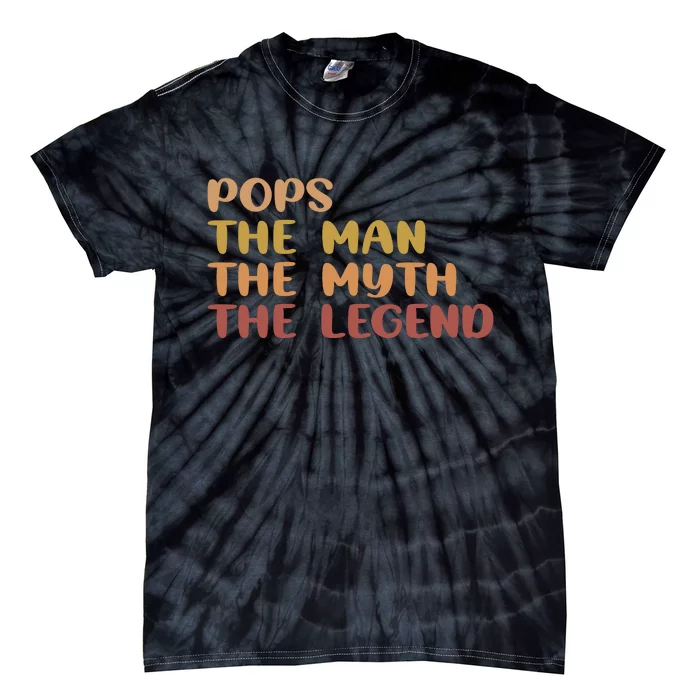 Pops The Man The Myth The Legend Tie-Dye T-Shirt