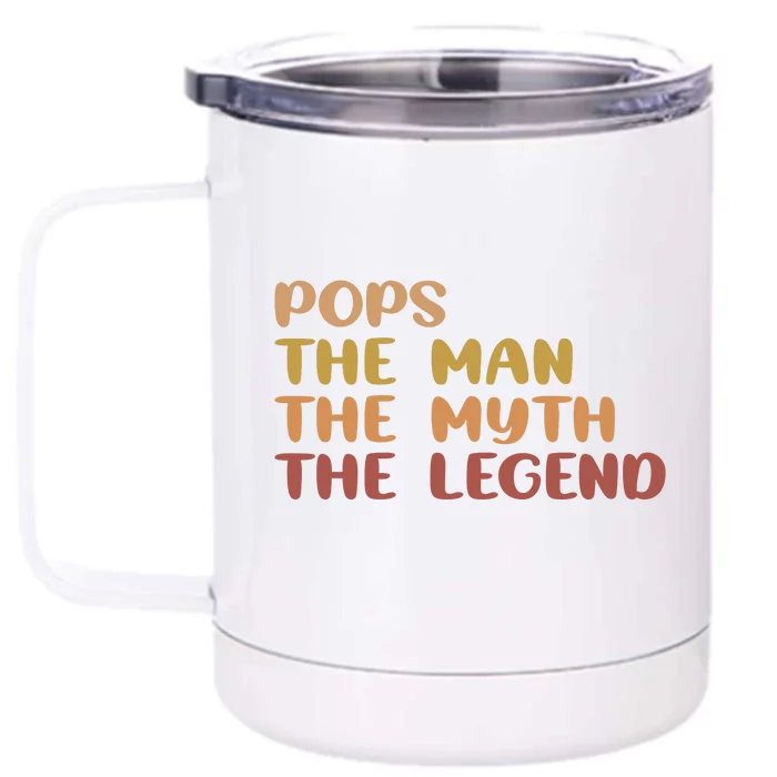 Pops The Man The Myth The Legend Front & Back 12oz Stainless Steel Tumbler Cup