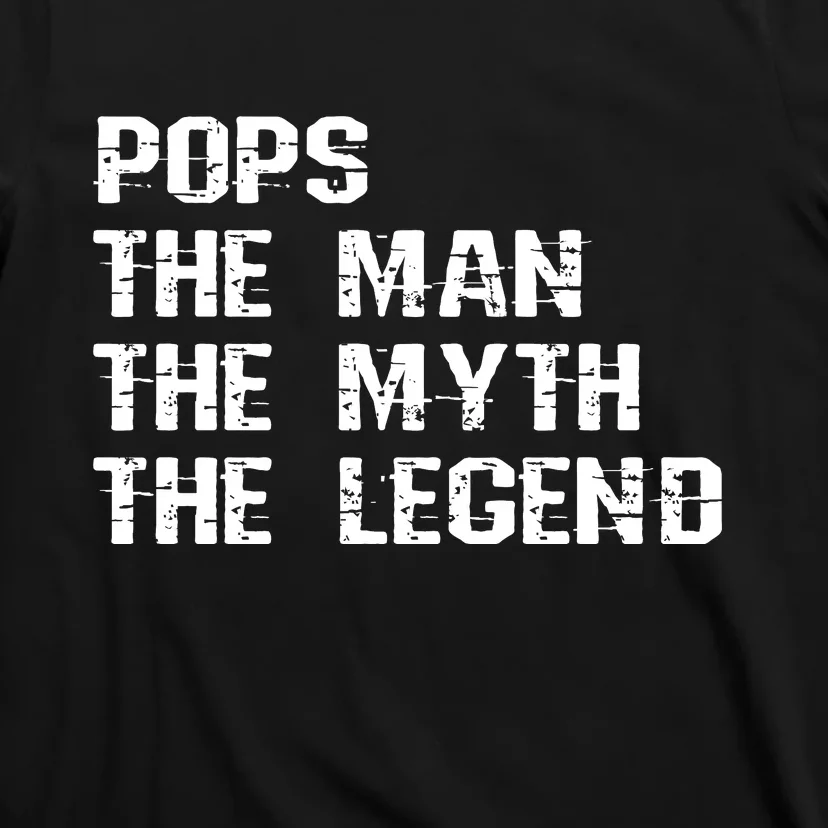 Pops The Man The Myth The Legend T-Shirt