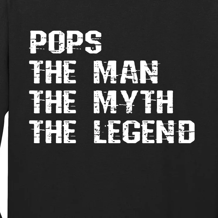 Pops The Man The Myth The Legend Tall Long Sleeve T-Shirt