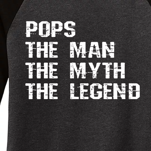 Pops The Man The Myth The Legend Women's Tri-Blend 3/4-Sleeve Raglan Shirt