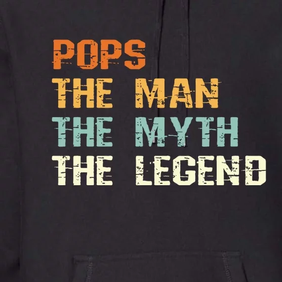 Pops The Man The Myth The Legend Premium Hoodie