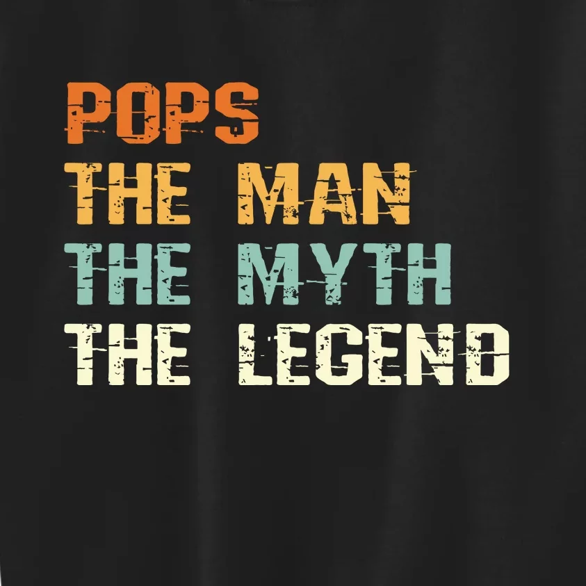 Pops The Man The Myth The Legend Kids Sweatshirt