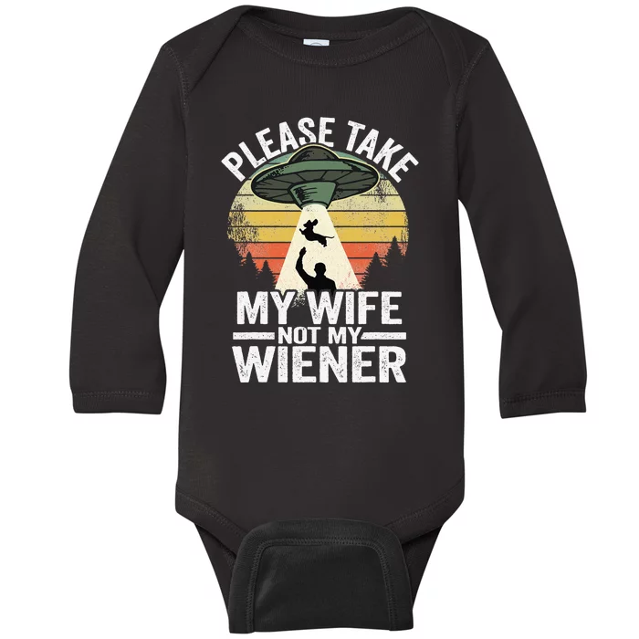 Please Take My Wife Not My Wiener Dog Dad Vintage Dachshund Baby Long Sleeve Bodysuit