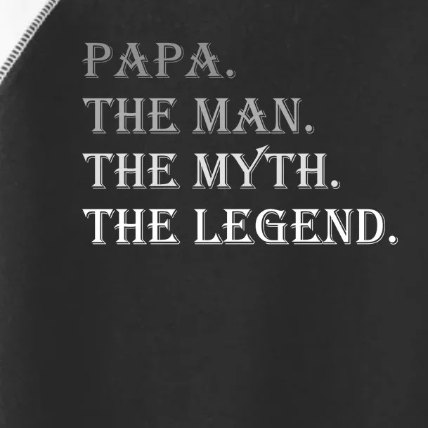 Papa The Man The Myth The Legend Toddler Fine Jersey T-Shirt