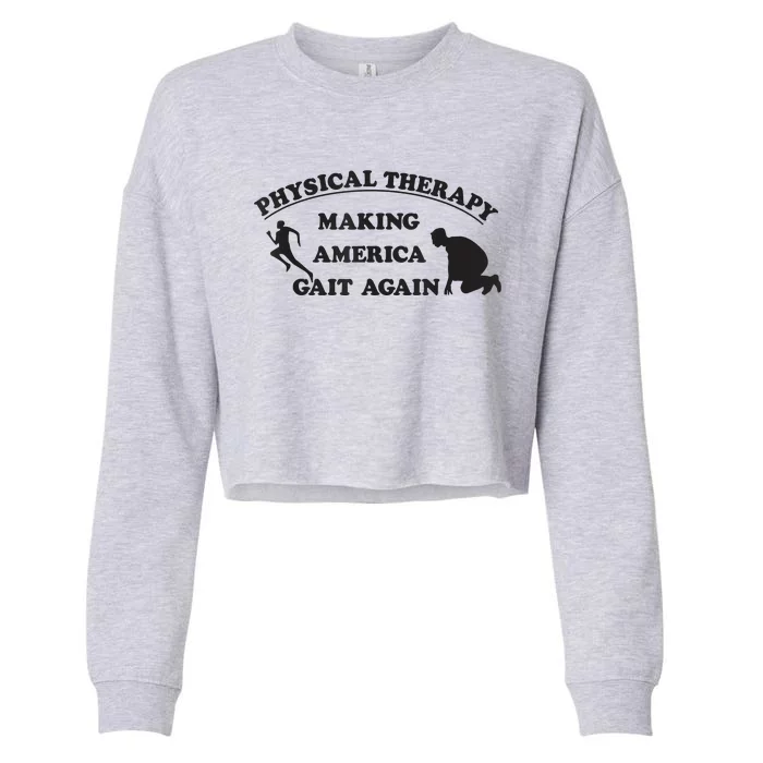 Physical Therapists Making America Gait Again Cropped Pullover Crew