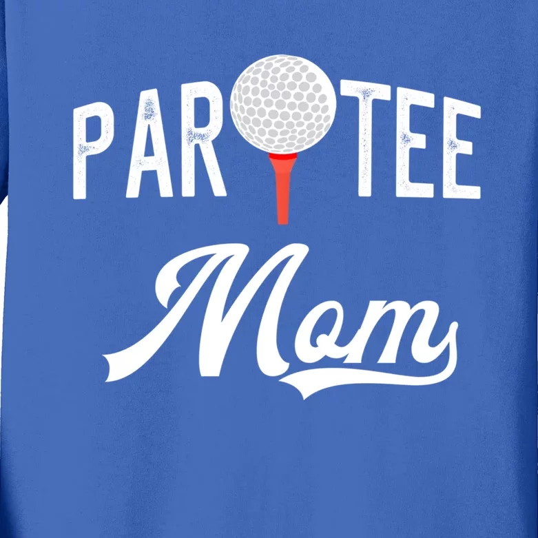 Par Tee Mom Funny Partee Golf Pun For Mom Gift Kids Long Sleeve Shirt