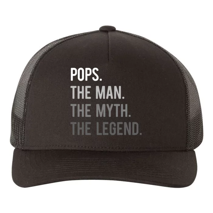 Pops The Man The Myth The Legend Yupoong Adult 5-Panel Trucker Hat