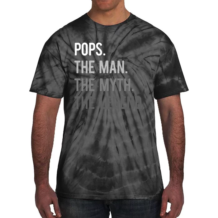 Pops The Man The Myth The Legend Tie-Dye T-Shirt